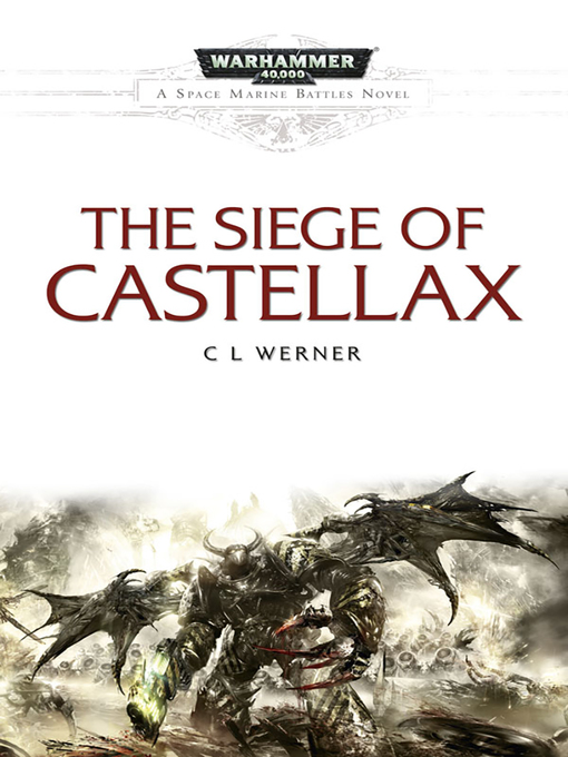 Title details for The Siege of Castellax by C L Werner - Available
